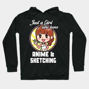 Just a Girl who loves Anime and Sketching Manga Hoodie